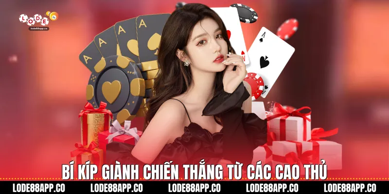 Bí kíp giành chiến thắng từ các cao thủ