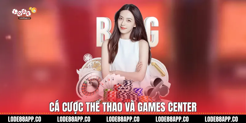 Cá cược Thể thao và Games Center