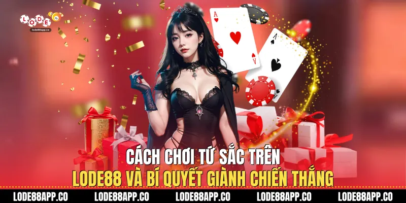 Cách Chơi Tứ Sắc Trên Lode88 Và Bí Quyết Giành Chiến Thắng