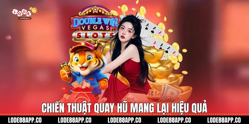 Chiến thuật quay hũ mang lại hiệu quả