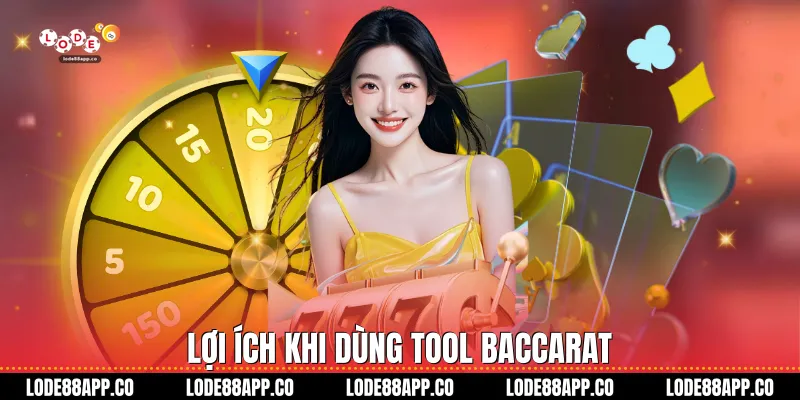 Lợi ích khi dùng Tool baccarat