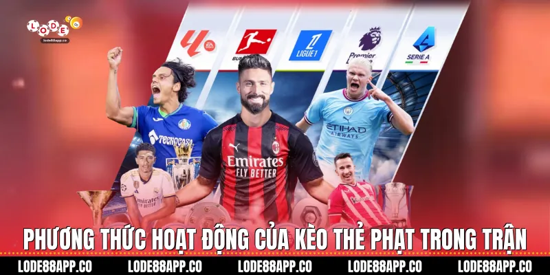 Phương thức hoạt động của kèo thẻ phạt trong trận
