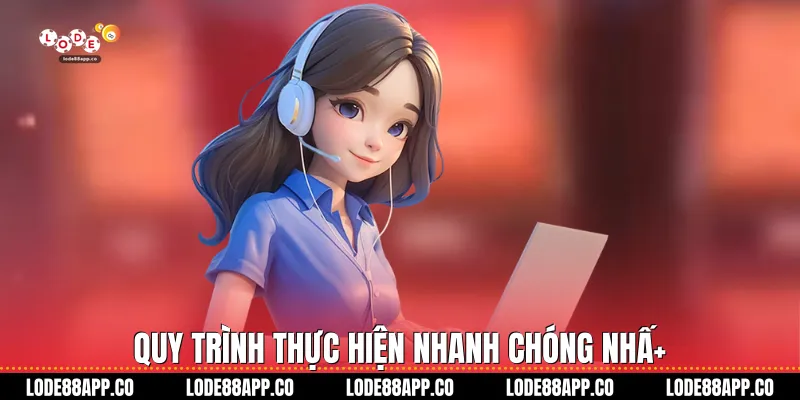 Quy trình thực hiện nhanh chóng nhất