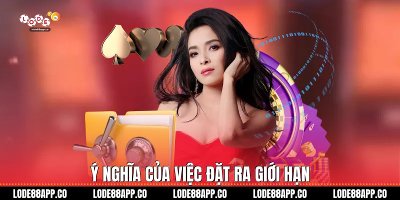 Ý nghĩa của việc đặt ra giới hạn
